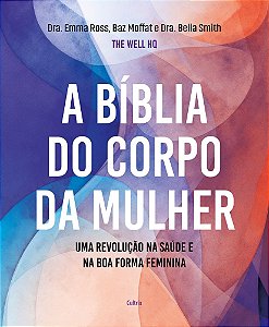 Livro A bíblia do corpo da mulher: Uma revolução na saúde e na ...
