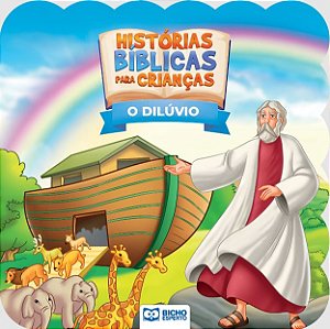 Livro Histórias Bíblicas Para Crianças - O Dilúvio