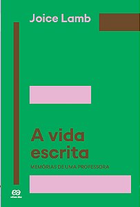Livro A Vida Escrita: Memórias De Uma Professora