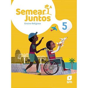 Livro Semear Juntos - Ensino Religioso - 5 Ano - 02Ed/20
