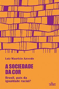 Livro A sociedade da cor: Brasil, páis da igualdade racia...