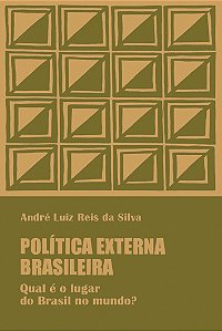 Livro Política externa brasileira: qual é o lugar do Bras...