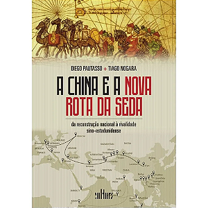 Livro A China e a nova rota da seda: Da reconstrução naci...
