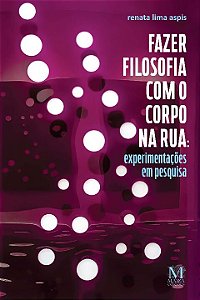 Livro Fazer Filosofia Com O Corpo Na Rua