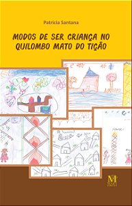Livro Modos de ser criança no quilombo mato do tição