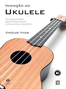 Livro Iniciação ao Ukulele: Um Guia Completo para começar...