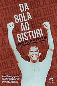 Livro Da bola ao bisturi: a história do jogador do inter ...
