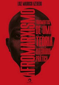 Livro Afromarxismo: fragmentos de uma teoria literária pr...