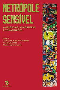 Livro Metrópole sensível: Ambiências, atmosferas e tonalidades