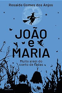 Livro João e Maria: Muito além do conto de fadas