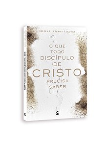 Livro O que todo discípulo de Cristo precisa saber