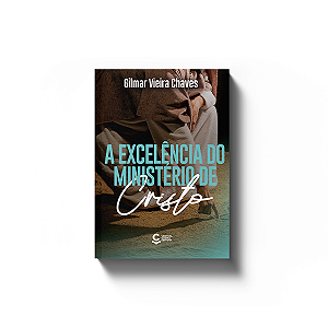 Livro A excelência do ministério de Cristo