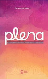 Livro Plena: Encontrando a plenitude em meio aos ciclos d...