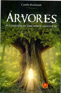 Livro Árvores - As Guardiãs Da Sabedoria Ancestral