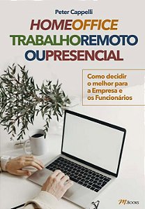Livro HOME OFFICE TRABALHO REMOTO OU PRESENCIAL: Como Dec...