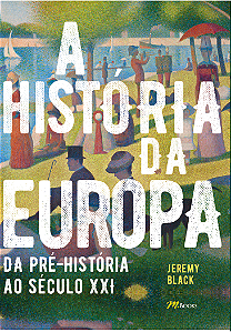 Livro A História Da Europa: Da Pré-História ao Século XXI