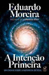 Livro A Intenção Primeira - Um Ensaio Sobre A Natureza Do...