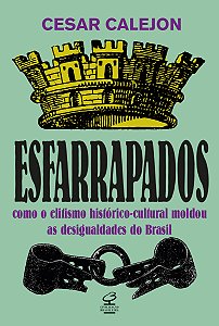 Livro Esfarrapados - Como O Elitismo Histórico-Cultural M...