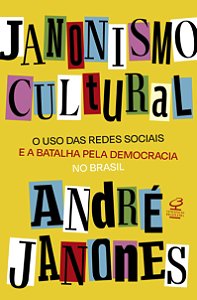 Livro Janonismo Cultural: O uso das redes sociais e a bat...