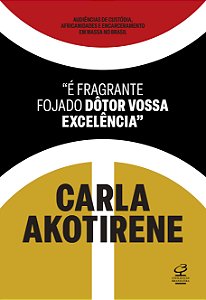 Livro "É fragrante fojado doutor vossa excelência"