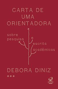 Livro Carta De Uma Orientadora - Sobre Pesquisa E Escrita...