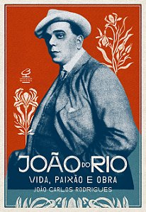 Livro João Do Rio - Vida, Paixão E Obra