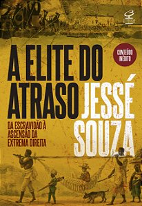 Livro A Elite Do Atraso - Da Escravidão À Ascensão Da Ext...