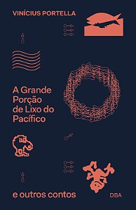 Livro A Grande Porção De Lixo Do Pacífico E Outros Contos