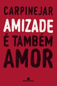 Livro Amizade é também amor (Capa nova)