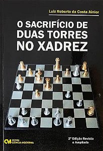 Livro O Sacrifício De Duas Torres No Xadrez - 2ª Edição -...