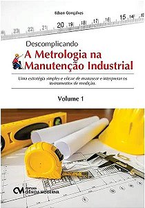 Livro Descomplicando A Metrologia Na Manutenção Industria...