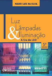 Livro Luz, Lâmpadas E Iluminação - A Era Do Led
