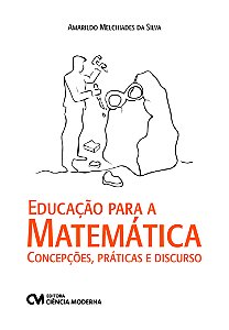 Livro Educação Para A Matemática: Concepções, Práticas E Discur...