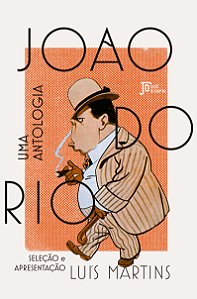 Livro João Do Rio - Uma Antologia