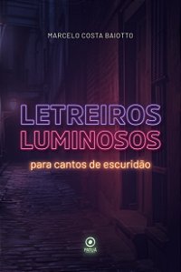 Livro Letreiros Luminosos Para Cantos De Escuridão