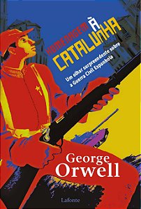 Livro Homenagem à Catalunha: um olhar surpreendente sobre a gue...