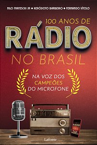 Livro 100 Anos de Rádio no Brasil: Na voz dos Campeões do...