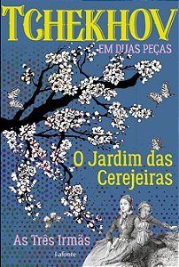 Livro O Jardim das cerejeiras; As três irmãs: Tchekhov em...