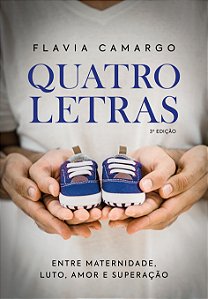 Livro Quatro Letras: Entre Maternidade, Luto, Amor E Supe...