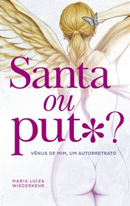 Livro Santa Ou Puta? Vênus De Mim, Um Autorretrato