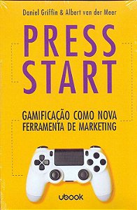 Livro Press Start: Gamificação Como Nova Ferramenta De Ma...