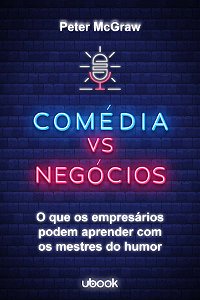 Livro Comédia Vs. Negócios: O Que Os Empresários Podem Ap...