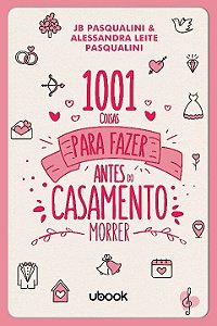 Livro 1001 Coisas Para Fazer Antes Do Casamento Morrer