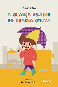 Livro A Criança Debaixo Do Guarda-Chuva