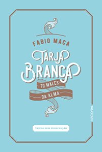 Livro Tarja branca: 70 males da alma