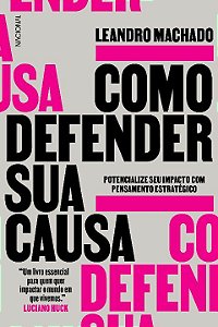 Livro Como defender sua causa: Potencialize seu impacto c...