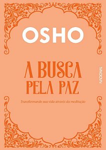 Livro A busca pela paz: Transformando sua vida através da...