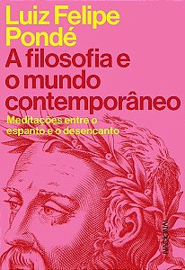 Livro A filosofia e o mundo contemporâneo: Meditações ent...