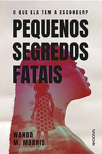 Livro Pequenos segredos fatais: O que ela tem a esconder?