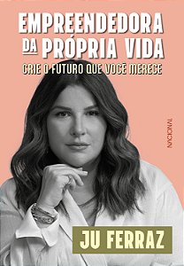 Livro Empreendedora Da Própria Vida - Crie O Futuro Que V...